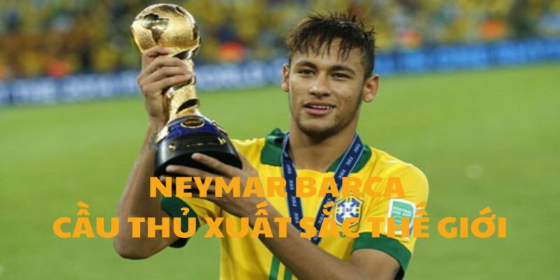 Cùng điểm danh một số danh hiệu thế giới mà Neymar Barca đã chinh phục